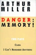 Danger: Memory!: Two Plays: I Can't Remember Anything; Clara - Paperback