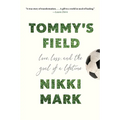 Tommy's Field: Love, Loss, and the Goal of a Lifetime - Hardcover