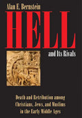 Hell and Its Rivals: Death and Retribution Among Christians, Jews, and Muslims in the Early Middle Ages - Hardcover
