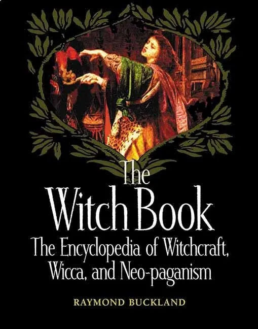 The Witch Book: The Encyclopedia of Witchcraft, Wicca, and Neo-Paganism - Paperback