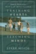 Training Hearts, Teaching Minds: Family Devotions Based on the Shorter Catechism - Paperback