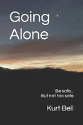 Going Alone: A Life of Courage, Joy and Independence - Paperback