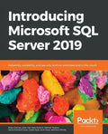 Introducing Microsoft SQL Server 2019: Reliability, scalability, and security both on premises and in the cloud - Paperback
