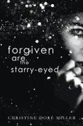 Forgiven Are the Starry-Eyed - Paperback