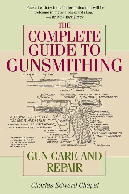 The Complete Guide to Gunsmithing: Gun Care and Repair - Paperback