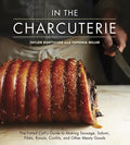 In the Charcuterie: The Fatted Calf's Guide to Making Sausage, Salumi, Pates, Roasts, Confits, and Other Meaty Goods [A Cookbook] - Hardcover
