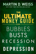 The Ultimate Money Guide for Bubbles, Busts, Recession and Depression - Hardcover