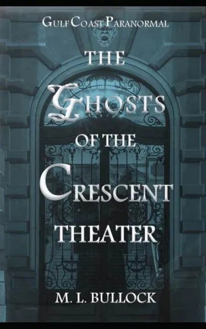 The Ghosts of the Crescent Theater - Paperback