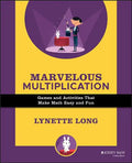 Marvelous Multiplication: Games and Activities That Make Math Easy and Fun - Paperback