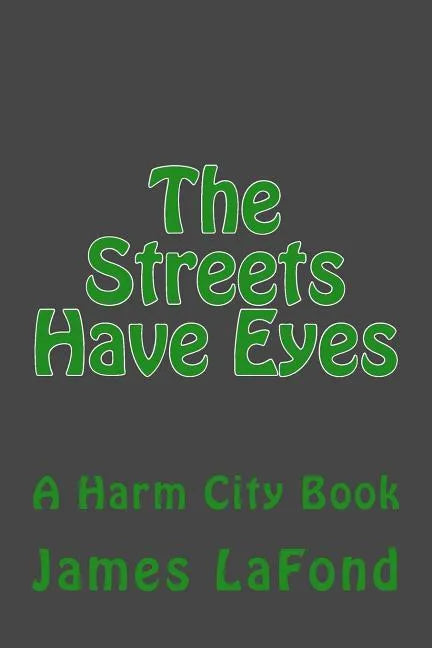The Streets Have Eyes: A Harm City Book - Paperback