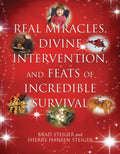 Real Miracles, Divine Intervention, and Feats of Incredible Survival - Paperback