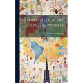 Living Religions Of The World - Hardcover