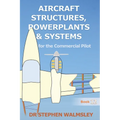 Aircraft Structures, Powerplants and Systems for the Commercial Pilot - Paperback