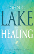 John G. Lake on Healing - Paperback