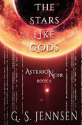 The Stars Like Gods: Asterion Noir Book 3 - Paperback