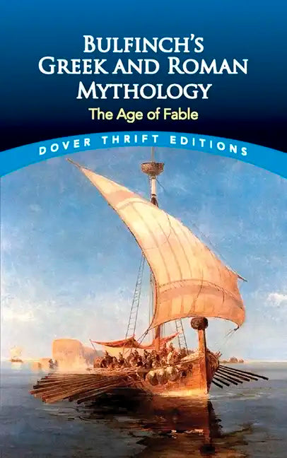 Bulfinch's Greek and Roman Mythology: The Age of Fable - Paperback