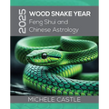 2025 Wood Snake Year: Feng Shui and Chinese Astrology - Paperback