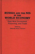 Russia and the NIS in the World Economy: East-West Investment, Financing and Trade - Hardcover