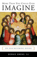 More Than You Could Ever Imagine: On Our Becoming Divine - Paperback