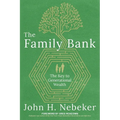 The Family Bank: The Key to Generational Wealth - Paperback