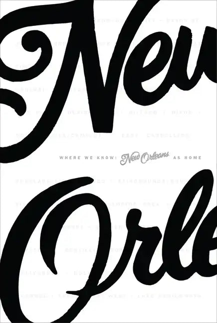Where We Know: New Orleans as Home - Paperback
