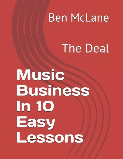 Music Business in 10 Easy Lessons: The Deal - Paperback