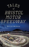 Tales of Bristol Motor Speedway - Hardcover