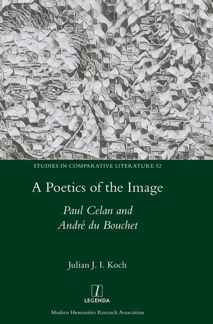 A Poetics of the Image: Paul Celan and André du Bouchet - Hardcover