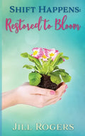 Shift Happens: Restored to Bloom - Paperback