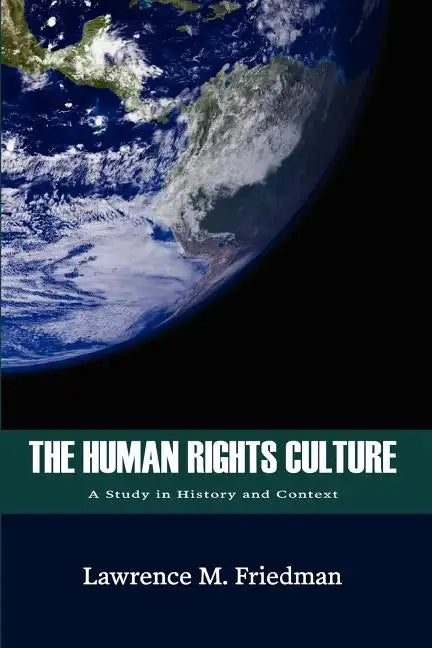 The Human Rights Culture: A Study in History and Context - Paperback