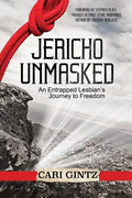 Jericho Unmasked: An Entrapped Lesbian's Journey to Freedom - Paperback
