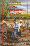 The Forty-Acre Swindle: Introducing George Washington Carver - Paperback