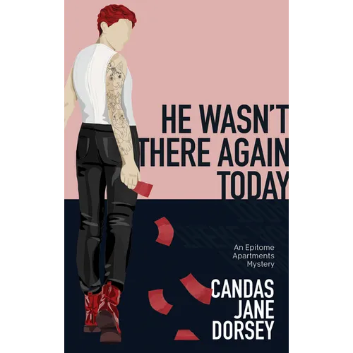 He Wasn't There Again Today: An Epitome Apartments Mystery - Paperback