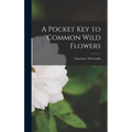A Pocket Key to Common Wild Flowers - Hardcover
