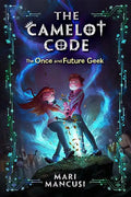 The Camelot Code: The Once and Future Geek - Paperback