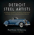 Detroit Steel Artists: How Edsel Ford, Ray Dietrich, Tom Hibbard, and Ralph Roberts Turned Motor City Into a Styling Mecca Before Harley Earl - Hardcover