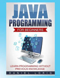 Java Programming for Beginners: Learn Programming without Previous Knowledge - Paperback