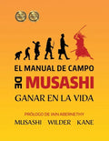 El Manual de Campo de Musashi: Ganar en la Vida - Paperback