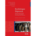 Rochelongue Shipwreck: Maritime network and cultural interaction in West Languedoc, France during 7th-6th centuries B.C. - Paperback