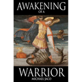 Awakening of a Warrior: Past Lives of a Navy Seal Remembered Volume 2 - Paperback