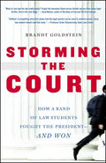 Storming the Court: How a Band of Law Students Fought the President--And Won - Paperback