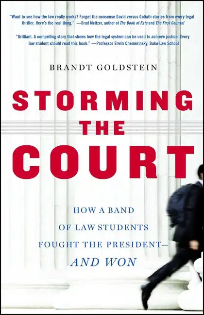 Storming the Court: How a Band of Law Students Fought the President--And Won - Paperback