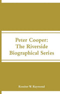 Peter Cooper: The Riverside Biographical Series - Paperback