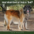 Hey! What Kind of Dog is That?: Life With Leonbergers - Paperback