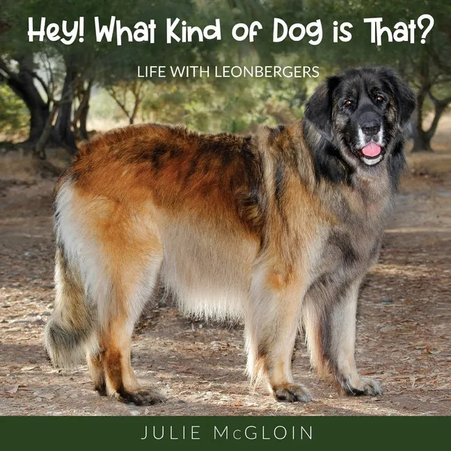 Hey! What Kind of Dog is That?: Life With Leonbergers - Paperback