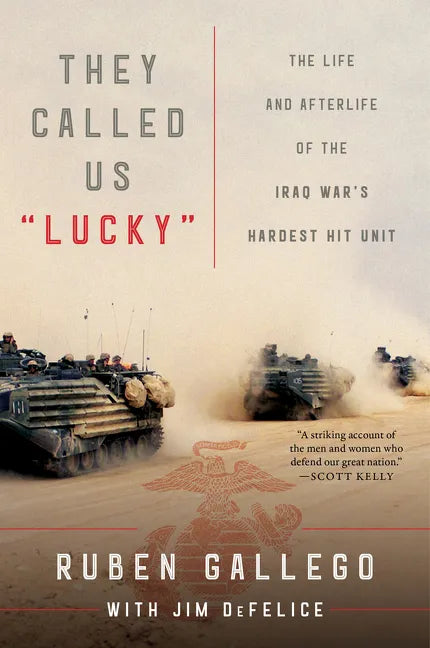 They Called Us Lucky: The Life and Afterlife of the Iraq War's Hardest Hit Unit - Paperback
