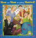Mom and Mum Are Getting Married! - Hardcover