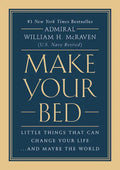 Make Your Bed: Little Things That Can Change Your Life...and Maybe the World - Hardcover