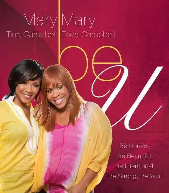Be U: Be Honest, Be Beautiful, Be Intentional, Be Strong, Be You! (Original) - Paperback