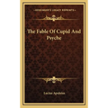 The Fable Of Cupid And Psyche - Hardcover